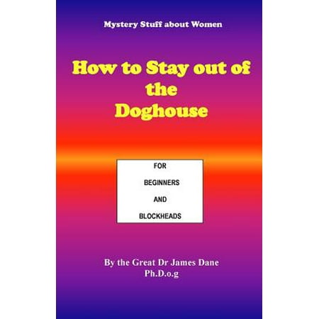 How to Stay Out of the Doghouse: For Beginners and Blockheads