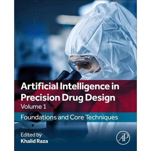 Artificial Intelligence in Precision Drug Design, Volume 1: Foundations and Core Techniques, (Paperback)