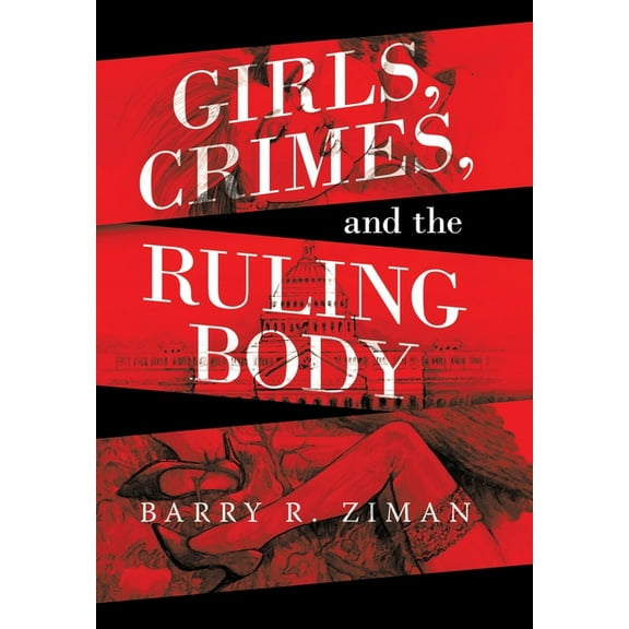 Girls, Crimes, and the Ruling Body, (Hardcover)