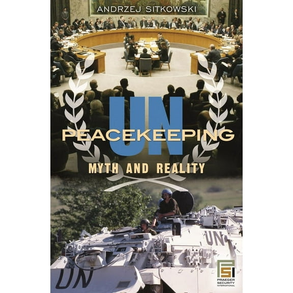 Praeger Security International UN Peacekeeping: Myth and Reality, (Hardcover)