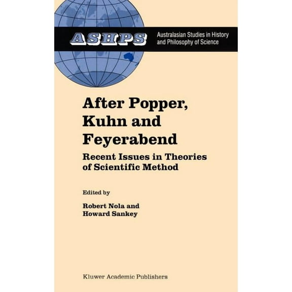 Studies in History and Philosophy of Sci After Popper, Kuhn and Feyerabend: Recent Issues in Theories of Scientific Method, Book 15, (Hardcover)