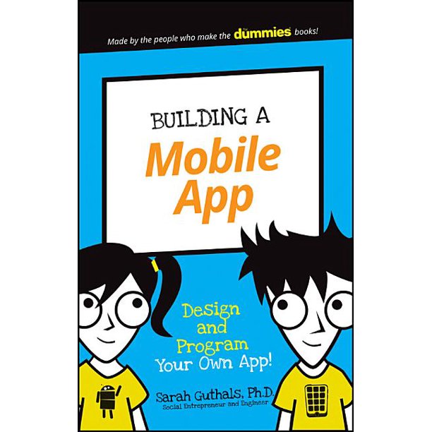 Dummies Junior Building a Mobile App Design and Program Your Own App