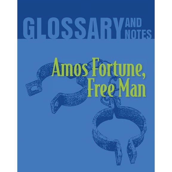 Amos Fortune, Free Man Glossary and Notes: Amos Fortune, Free Man, (Paperback)