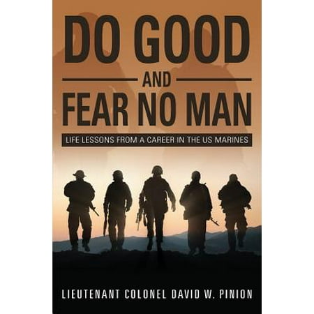 Do Good and Fear No Man : Life Lessons from a Career in the US (Good Gifts From Best Man To Groom)