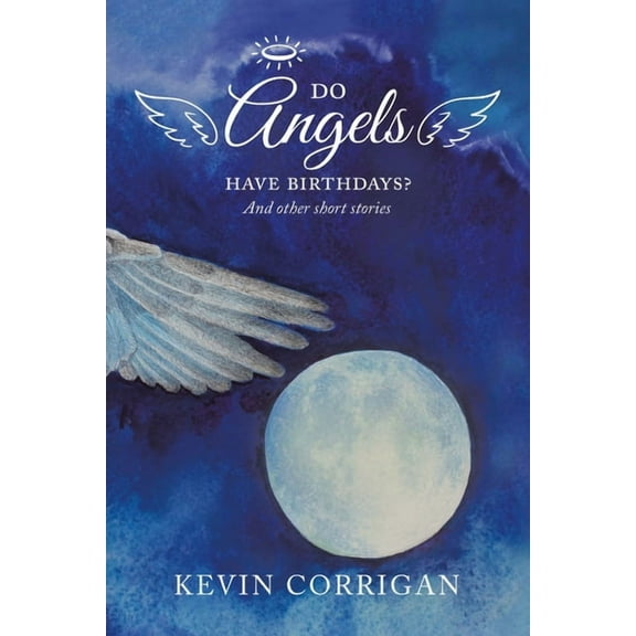Do Angels Have Birthdays?: And Other Short Stories (Paperback)