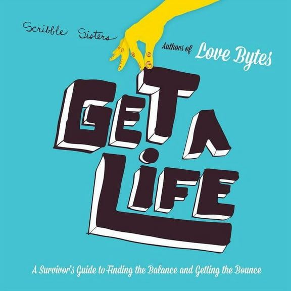 Get a Life: A Survivor's Guide to Finding the Balance and Getting the Bounce, (Paperback)