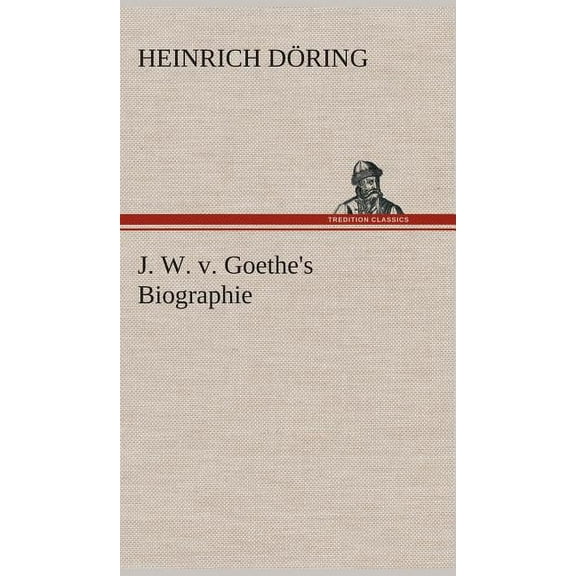 J. W. v. Goethe's Biographie (Hardcover)