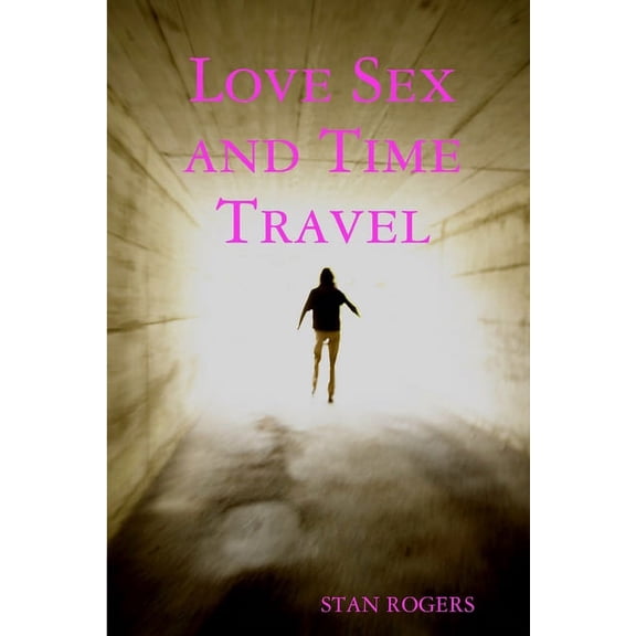 Love Sex and Time Travel, (Paperback)
