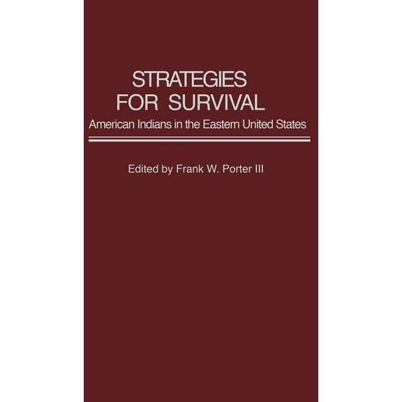 Contributions in Ethnic Studies Strategies for Survival: American Indians in the Eastern United States, (Hardcover)