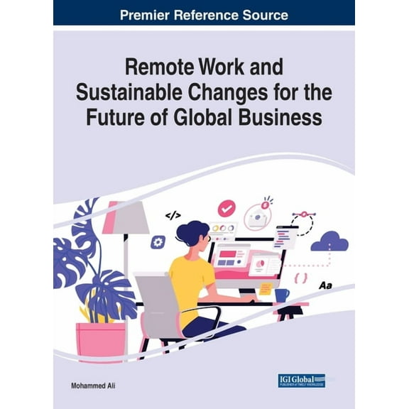 Remote Work and Sustainable Changes for the Future of Global Business (Hardcover)