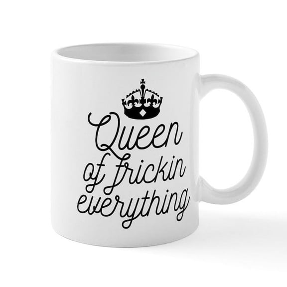 CafePress - Queen Of Frickin Everything - 11 oz Ceramic Mug - Novelty Coffee Tea Cup