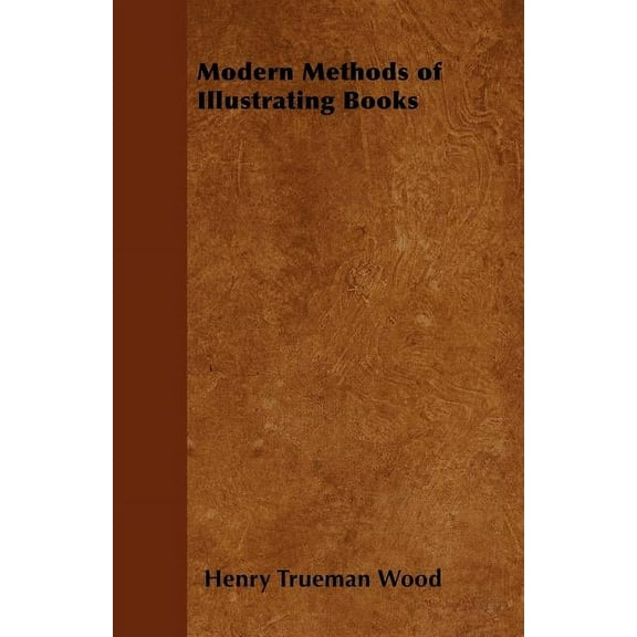 Modern Methods of Illustrating Books (Paperback)