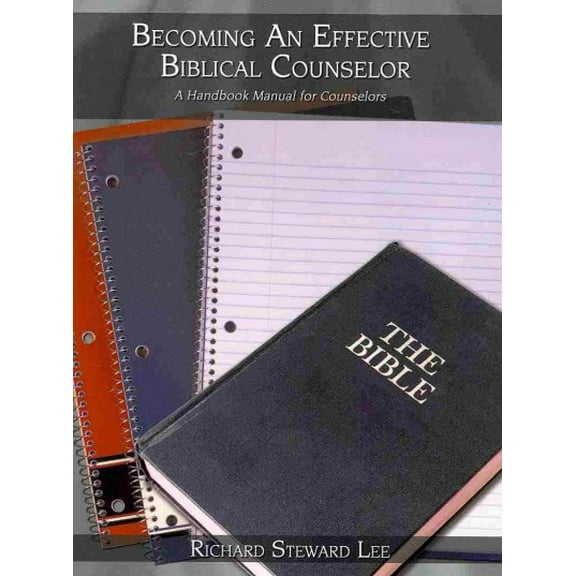 Becoming An Effective Biblical Counselor: A Handbook Manual for Counselors (Paperback)