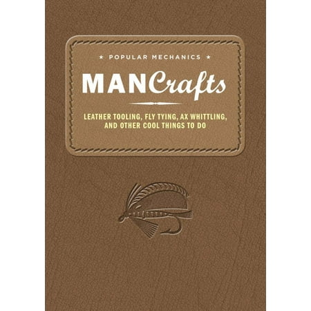 POPULAR MECHANICS MAN CRAFTS: LEATHER TOOLING, FLY