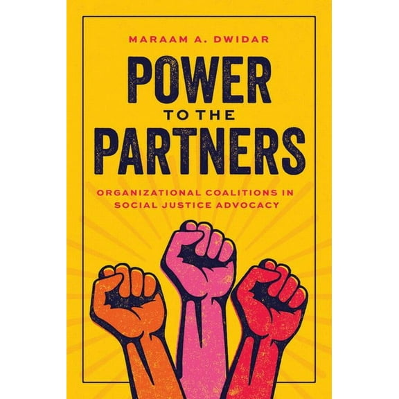 Power to the Partners: Organizational Coalitions in Social Justice Advocacy, (Paperback)
