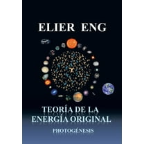 Teoria de La Energia Original: Photogenesis (Hardcover)