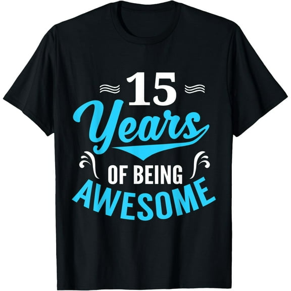 Exquisite and comfortable-15 Years Of Being Awesome - 15th Birthday T-Shirt