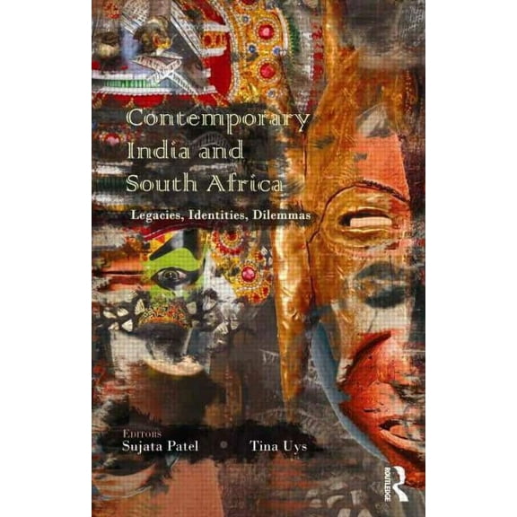 Contemporary India and South Africa: Legacies, Identities, Dilemmas, (Hardcover)