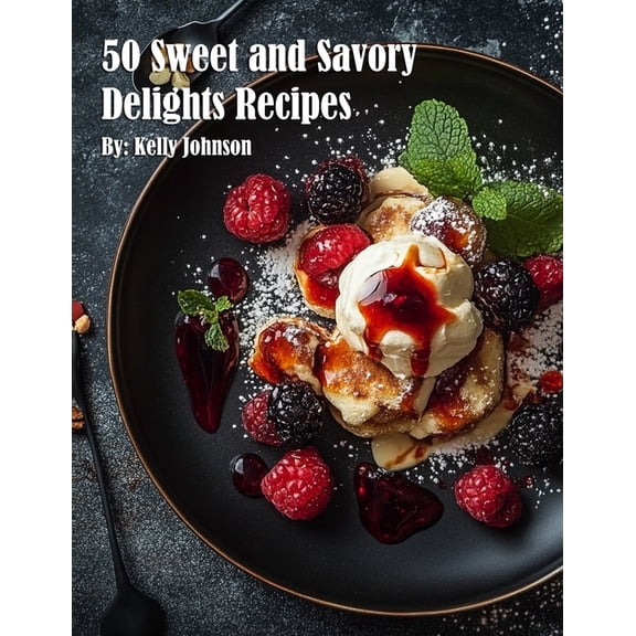 50 Sweet and Savory Delights Recipes, (Paperback)