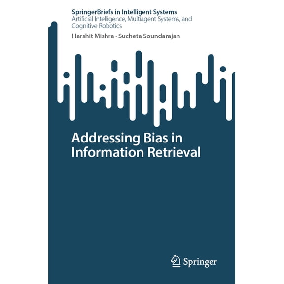 Springerbriefs in Intelligent Systems Addressing Bias in Information Retrieval, (Paperback)