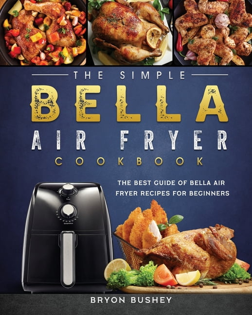 The Simple Bella Air Fryer Cookbook The Best Guide Of Bella Air Fryer B398bdc2 Bf77 47b1 A509 C97d1ee595e0.0b9bb881cf13a9150dfd06371e414a3b