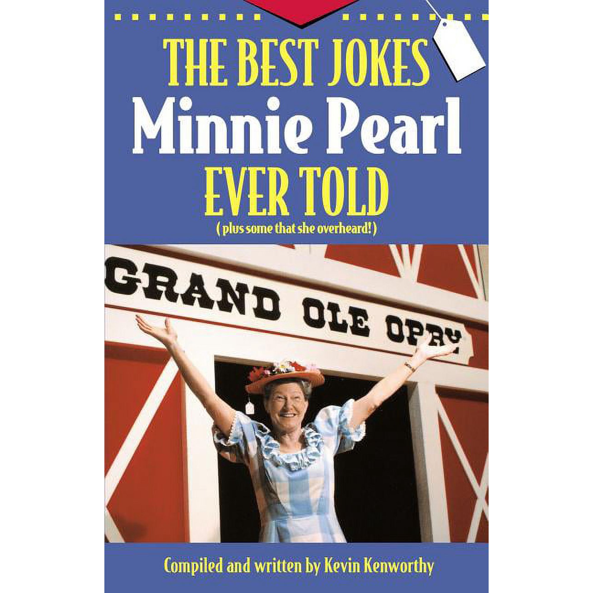 The Best Jokes Minnie Pearl Ever Told: Plus Some That She Overheard!, (Paperback)