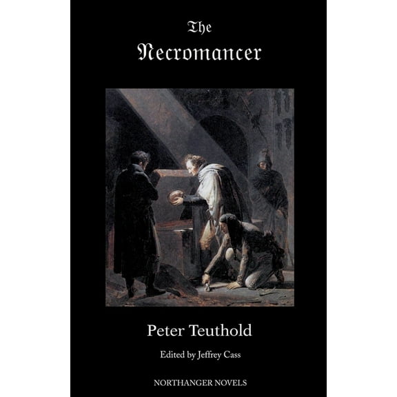 Gothic Classics: The Necromancer; or, The Tale of the Black Forest (Jane Austen Northanger Abbey Horrid Novels) (Paperback)