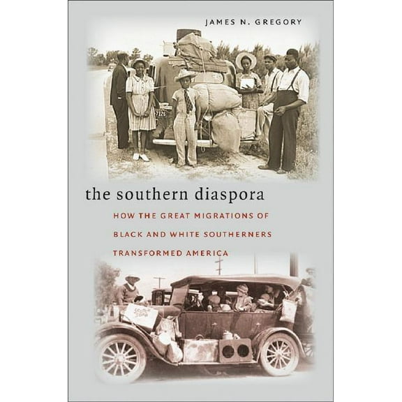 The Southern Diaspora: How the Great Migrations of Black and White Southerners Transformed America, (Paperback)