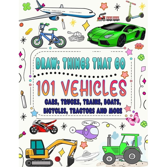 101 vehicles and things that go: How to draw cars, trucks, planes and other things that go, (Paperback)