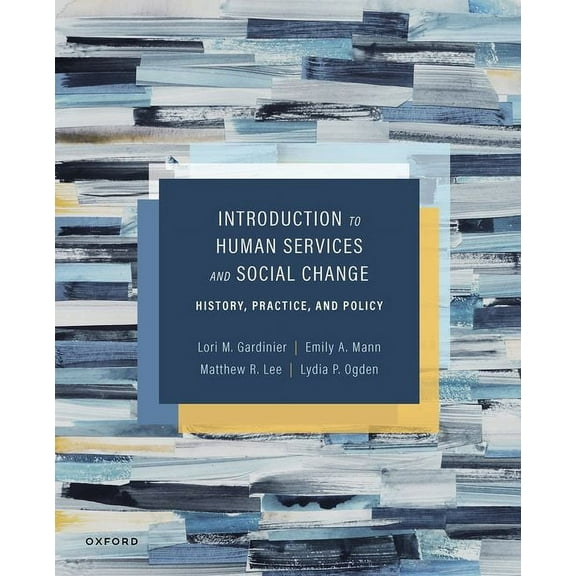 Introduction to Human Services and Social Change: History, Practice, and Policy, (Paperback)