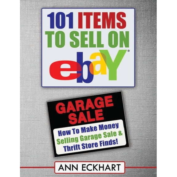 Ebay Books 101 Items To Sell On Ebay (LARGE PRINT EDITION): How to Make Money Selling Garage Sale & Thrift Store Finds, Book 12, (Paperback)