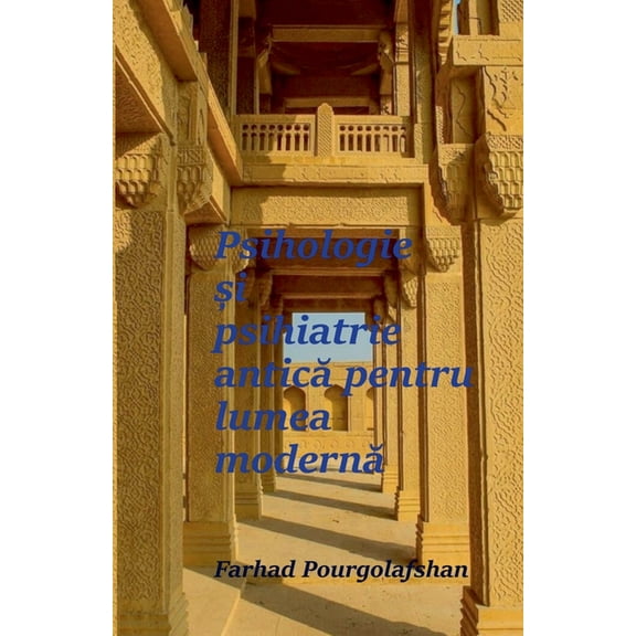 Psihologie și psihiatrie antică pentru lumea modernă, (Paperback)