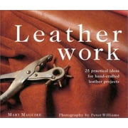 Leatherwork : 25 Practical Ideas for Hand-Crafted Leather Projects, Used [Hardcover]