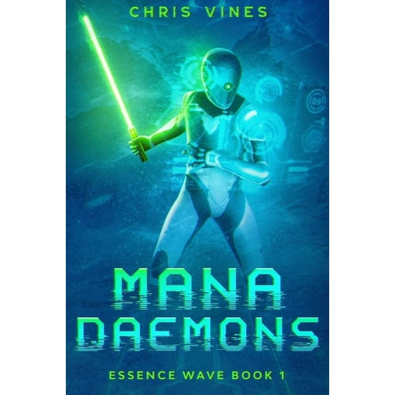 Mana Daemons : A Post-Apocalyptic LitRPG Adventure (Paperback)