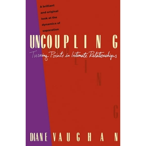 Pre-Owned Uncoupling: Turning Points in Intimate Relationships (Paperback 9780679730026) by Diane Vaughan
