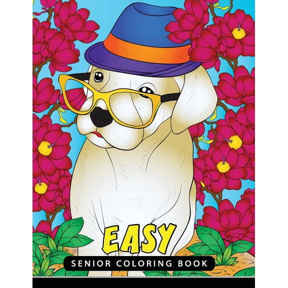 Easy Senior Coloring Book: Unique Coloring Book Easy, Fun, Beautiful Coloring Pages for Adults and Grown-up, (Paperback)