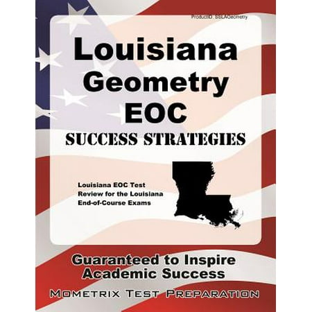 Louisiana Geometry Eoc Success Strategies Study Guide : Louisiana Eoc Test Review for the Louisiana End-Of-Course