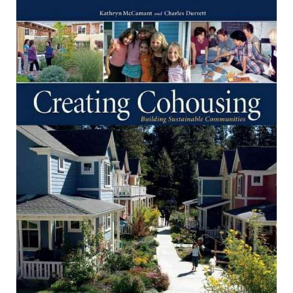 Creating Cohousing: Building Sustainable Communities (Paperback)