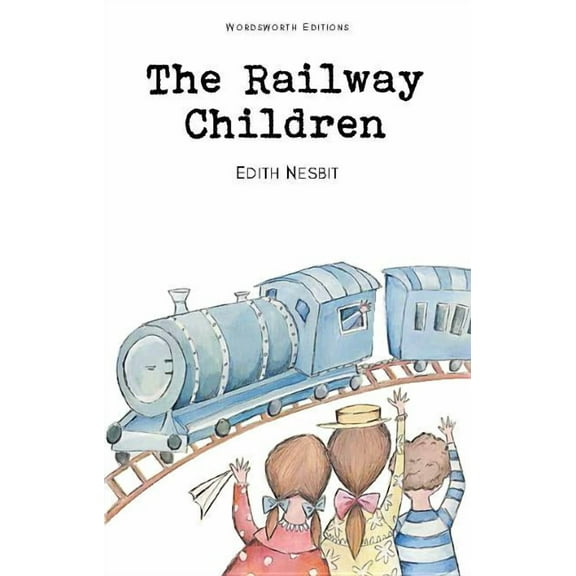 Wordsworth Children's Classics The Railway Children, (Paperback)