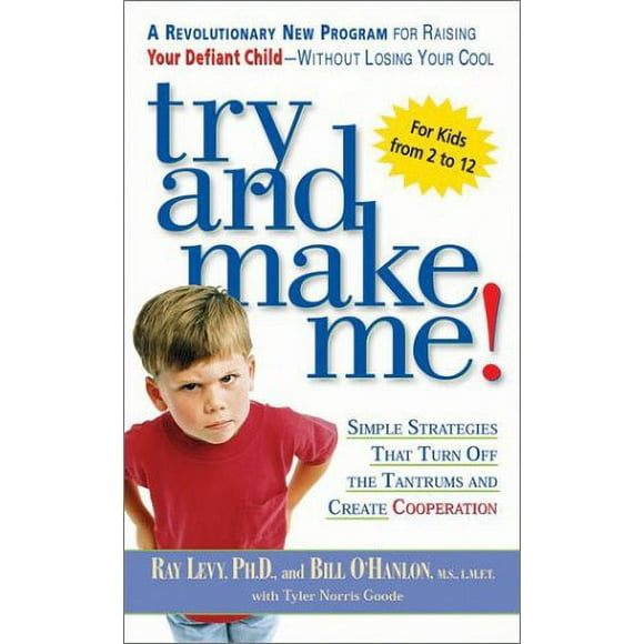 Pre-Owned Try and Make Me! : Simple Strategies That Turn off the Tantrums and Create Cooperation 9780451206459