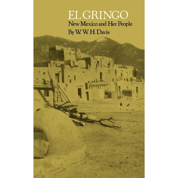 El Gringo: New Mexico and Her People, (Paperback)