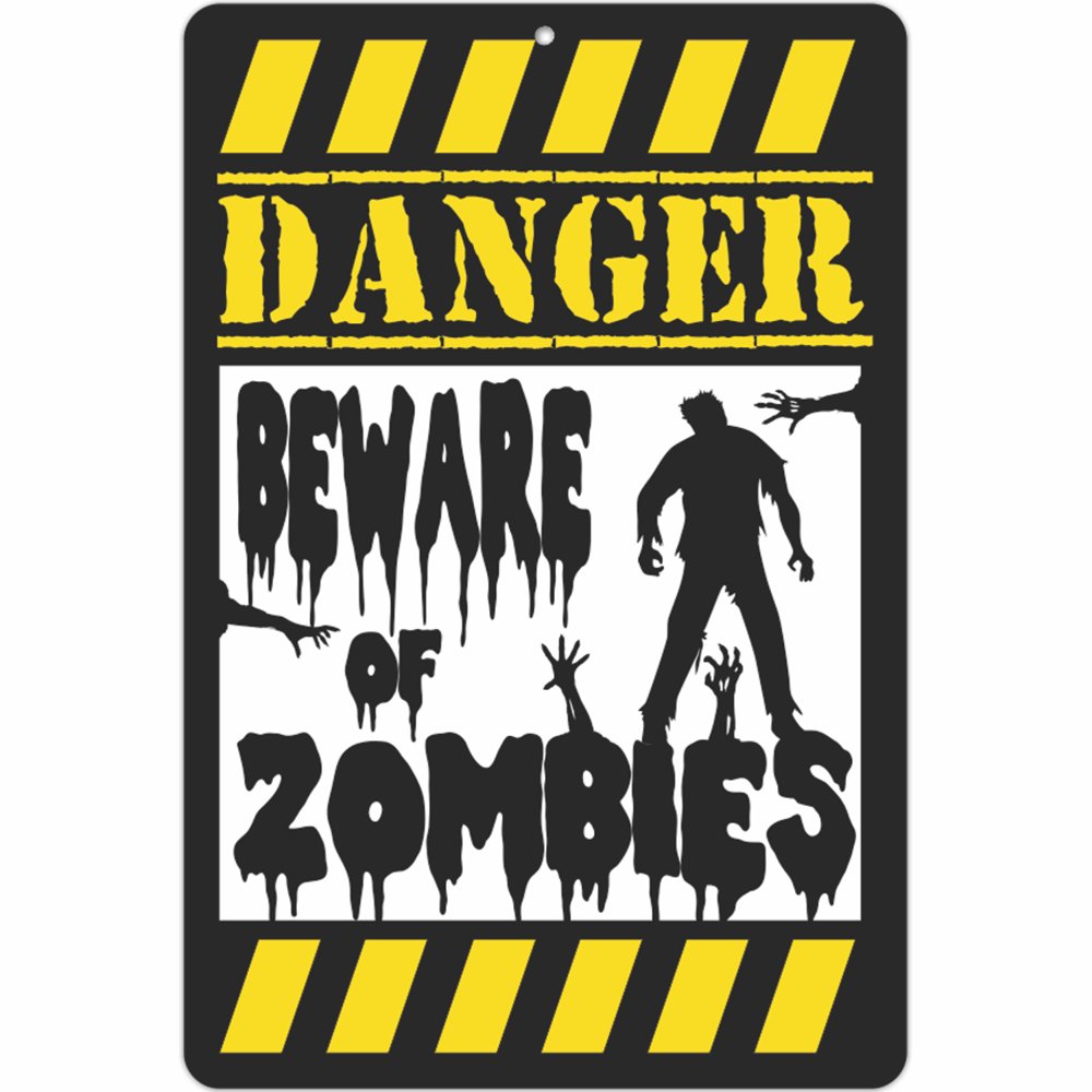 ATX Custom Signs - Danger Beware of Zombies Sign, Indoor and Outdoor