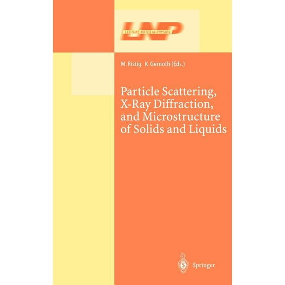 Lecture Notes in Physics Particle Scattering, X-Ray Diffraction, and Microstructure of Solids and Liquids, Book 610, (Hardcover)