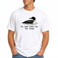 thumbnail image 2 of I'm Just Here For The Loons T-Shirt – Birdwatching Humor Theme – Casual Enthusiast Wear, 2 of 6