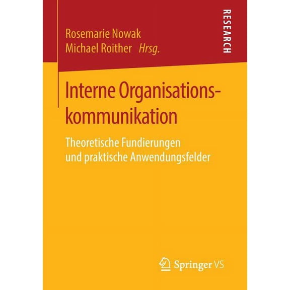 Interne Organisationskommunikation: Theoretische Fundierungen Und Praktische Anwendungsfelder (Paperback)