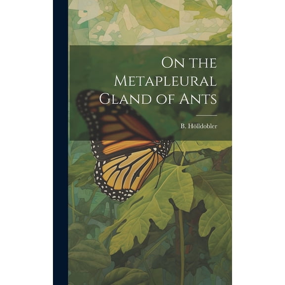 On the Metapleural Gland of Ants (Hardcover)
