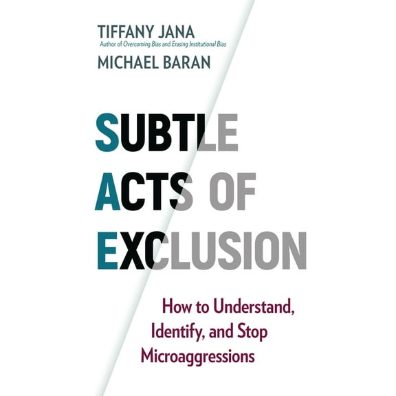 Pre-Owned Subtle Acts of Exclusion: How to Understand, Identify, and Stop Microaggressions (Paperback) 1523087056 9781523087051