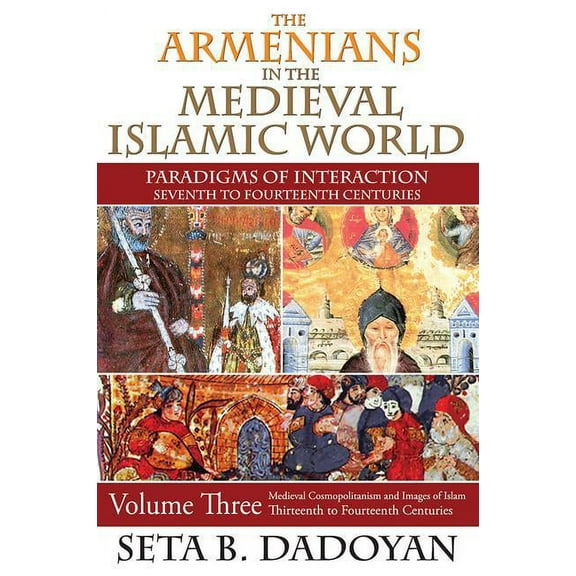 The Armenians in the Medieval Islamic World (Hardcover)