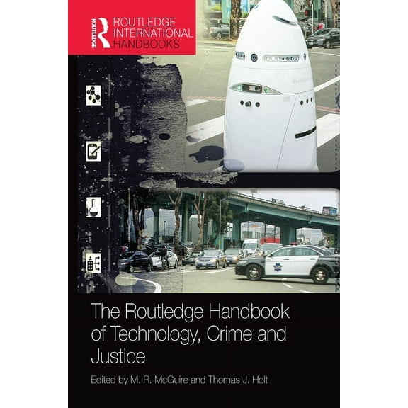 Routledge International Handbooks The Routledge Handbook of Technology, Crime and Justice, (Paperback)
