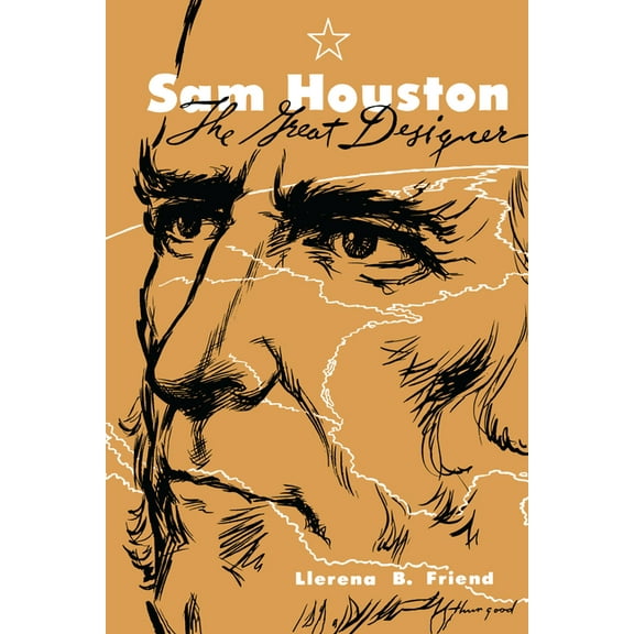 Texas History Paperbacks Sam Houston, the Great Designer, Book 2, (Paperback)